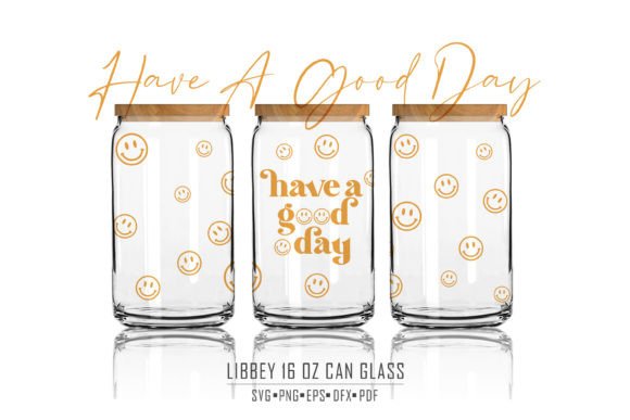 Have a Good Day Libbey Glass Can Wrap: Graphics and Crafts
